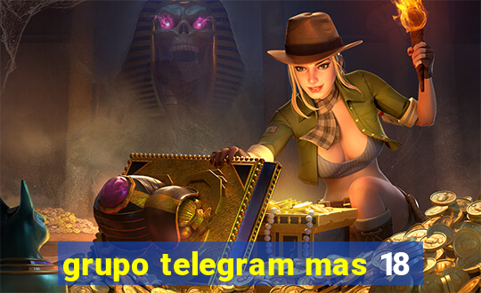 grupo telegram mas 18